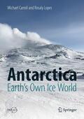 Carroll / Lopes |  Antarctica: Earth's Own Ice World | eBook | Sack Fachmedien