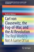Wallace |  Wallace, R: Carl von Clausewitz, the Fog-of-War, and the AI | Buch |  Sack Fachmedien