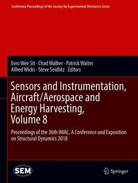 Wee Sit / Walber / Seidlitz | Sensors and Instrumentation, Aircraft/Aerospace and Energy Harvesting , Volume 8 | Buch | 978-3-319-74641-8 | sack.de