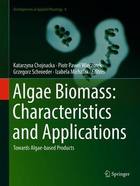 Chojnacka / Michalak / Wieczorek | Algae Biomass: Characteristics and Applications | Buch | 978-3-319-74702-6 | sack.de