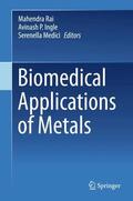 Rai / Medici / Ingle |  Biomedical Applications of Metals | Buch |  Sack Fachmedien