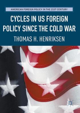 Henriksen |  Cycles in US Foreign Policy since the Cold War | Buch |  Sack Fachmedien