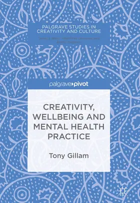 Gillam |  Creativity, Wellbeing and Mental Health Practice | Buch |  Sack Fachmedien