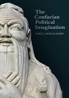 Møllgaard |  The Confucian Political Imagination | Buch |  Sack Fachmedien