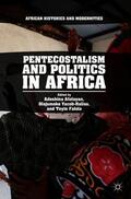 Afolayan / Falola / Yacob-Haliso |  Pentecostalism and Politics in Africa | Buch |  Sack Fachmedien