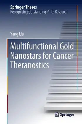 Liu | Multifunctional Gold Nanostars for Cancer Theranostics | E-Book | www.sack.de