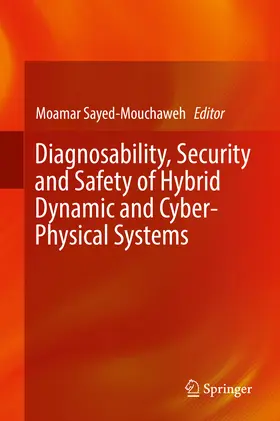 Sayed-Mouchaweh |  Diagnosability, Security and Safety of Hybrid Dynamic and Cyber-Physical Systems | eBook | Sack Fachmedien