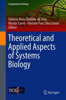 Alves Barbosa da Silva / Paes Silva Junior / Carels | Theoretical and Applied Aspects of Systems Biology | Buch | sack.de