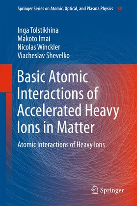 Tolstikhina / Imai / Winckler | Basic Atomic Interactions of Accelerated Heavy Ions in Matter | E-Book | www.sack.de