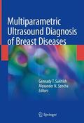 Sencha / Sukhikh |  Multiparametric Ultrasound Diagnosis of Breast Diseases | Buch |  Sack Fachmedien