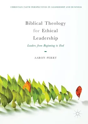 Perry |  Biblical Theology for Ethical Leadership | Buch |  Sack Fachmedien