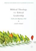 Perry |  Biblical Theology for Ethical Leadership | Buch |  Sack Fachmedien