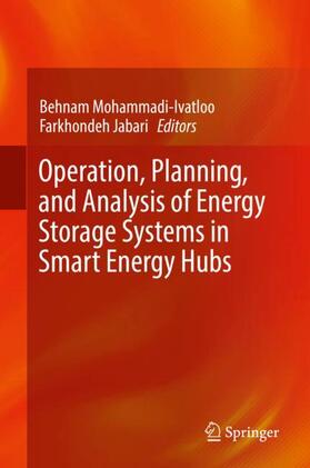 Jabari / Mohammadi-Ivatloo |  Operation, Planning, and Analysis of Energy Storage Systems in Smart Energy Hubs | Buch |  Sack Fachmedien
