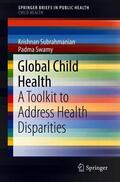 Subrahmanian / Swamy |  Global Child Health | Buch |  Sack Fachmedien