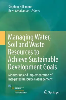 Ardakanian / Hülsmann |  Managing Water, Soil and Waste Resources to Achieve Sustainable Development Goals | Buch |  Sack Fachmedien