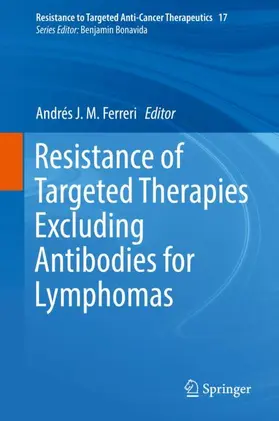 Ferreri |  Resistance of Targeted Therapies Excluding Antibodies for Lymphomas | Buch |  Sack Fachmedien