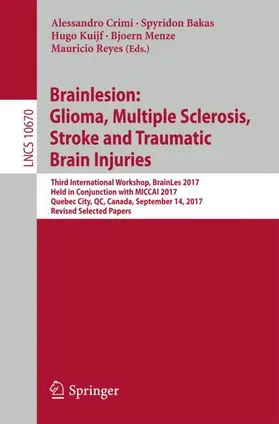 Crimi / Bakas / Reyes | Brainlesion: Glioma, Multiple Sclerosis, Stroke and Traumatic Brain Injuries | Buch | 978-3-319-75237-2 | sack.de