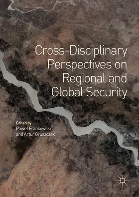Frankowski / Gruszczak |  Cross-Disciplinary Perspectives on Regional and Global Security | eBook | Sack Fachmedien