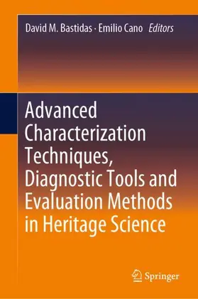 Cano / Bastidas | Advanced Characterization Techniques, Diagnostic Tools and Evaluation Methods in Heritage Science | Buch | 978-3-319-75315-7 | www.sack.de