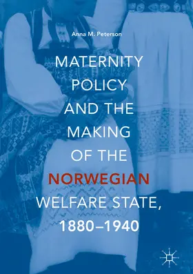 Peterson |  Maternity Policy and the Making of the Norwegian Welfare State, 1880-1940 | eBook | Sack Fachmedien