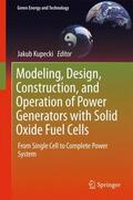 Kupecki |  Modeling, Design, Construction, and Operation of Power Generators with Solid Oxide Fuel Cells | Buch |  Sack Fachmedien