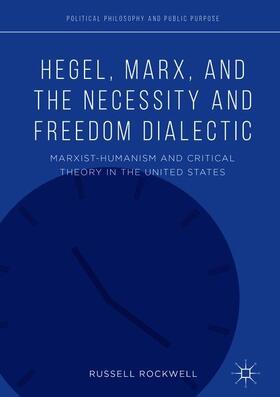 Rockwell |  Hegel, Marx, and the Necessity and Freedom Dialectic | Buch |  Sack Fachmedien