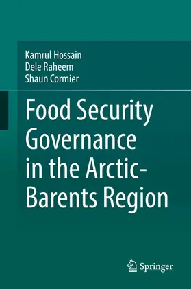 Hossain / Raheem / Cormier |  Food Security Governance in the Arctic-Barents Region | eBook | Sack Fachmedien