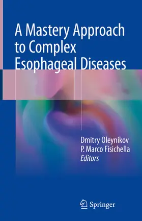 Oleynikov / Fisichella | A Mastery Approach to Complex Esophageal Diseases | E-Book | www.sack.de