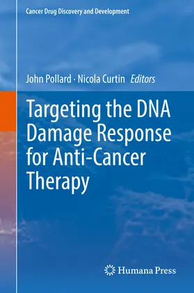 Pollard / Curtin |  Targeting the DNA Damage Response for Anti-Cancer Therapy | eBook | Sack Fachmedien