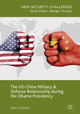 Johnson |  The US-China Military and Defense Relationship during the Obama Presidency | eBook | Sack Fachmedien