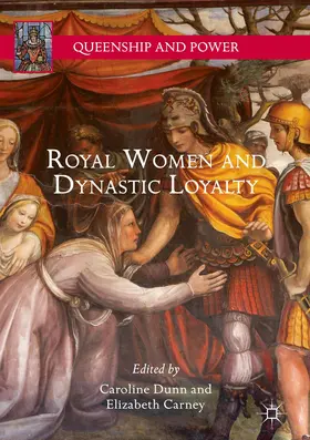Carney / Dunn |  Royal Women and Dynastic Loyalty | Buch |  Sack Fachmedien