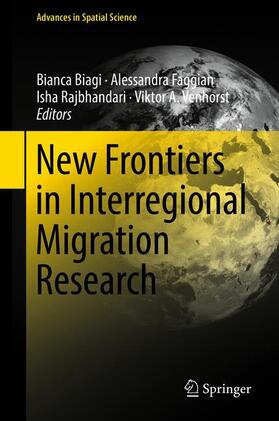 Biagi / Venhorst / Faggian | New Frontiers in Interregional Migration Research | Buch | 978-3-319-75885-5 | sack.de