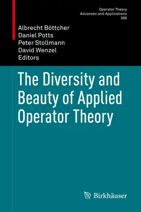 Böttcher / Wenzel / Potts |  The Diversity and Beauty of Applied Operator Theory | Buch |  Sack Fachmedien