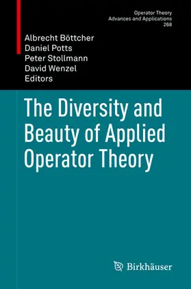 Böttcher / Potts / Stollmann |  The Diversity and Beauty of Applied Operator Theory | eBook | Sack Fachmedien