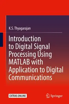 Thyagarajan |  Introduction to Digital Signal Processing Using MATLAB with Application to Digital Communications | eBook | Sack Fachmedien