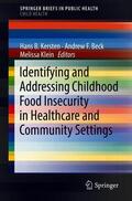 Kersten / Beck / Klein |  Identifying and Addressing Childhood Food Insecurity in Healthcare and Community Settings | Buch |  Sack Fachmedien