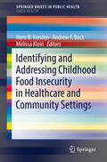 Kersten / Beck / Klein |  Identifying and Addressing Childhood Food Insecurity in Healthcare and Community Settings | eBook | Sack Fachmedien