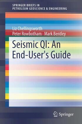 Chellingsworth / Rowbotham / Bentley | Chellingsworth, L: Seismic QI: An End-User's Guide | Buch | 978-3-319-76059-9 | sack.de