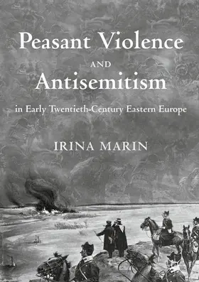 Marin |  Peasant Violence and Antisemitism in Early Twentieth-Century Eastern Europe | eBook | Sack Fachmedien