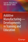 Pei / Monzón / Bernard |  Additive Manufacturing – Developments in Training and Education | eBook | Sack Fachmedien