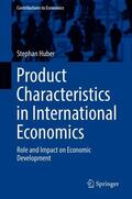Huber |  Huber, S: Product Characteristics in International Economics | Buch |  Sack Fachmedien