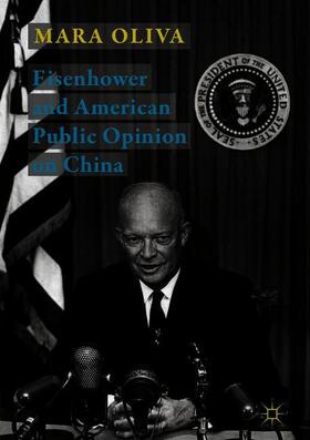 Oliva |  Eisenhower and American Public Opinion on China | Buch |  Sack Fachmedien