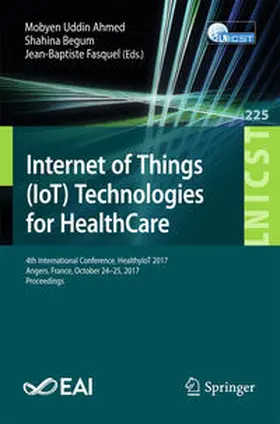 Ahmed / Begum / Fasquel | Internet of Things (IoT) Technologies for HealthCare | E-Book | sack.de