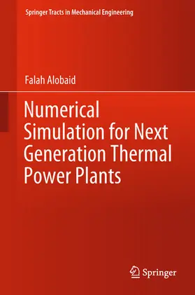 Alobaid | Numerical Simulation for Next Generation Thermal Power Plants | E-Book | sack.de