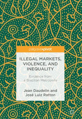 Daudelin / Ratton | Illegal Markets, Violence, and Inequality | E-Book | sack.de
