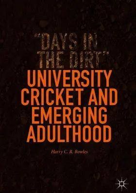 Bowles | University Cricket and Emerging Adulthood | Buch | 978-3-319-76281-4 | sack.de