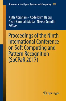 Abraham / Haqiq / Muda |  Proceedings of the Ninth International Conference on Soft Computing and Pattern Recognition (SoCPaR 2017) | eBook | Sack Fachmedien