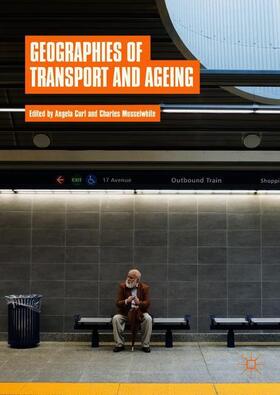 Musselwhite / Curl |  Geographies of Transport and Ageing | Buch |  Sack Fachmedien