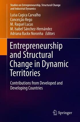 Carvalho / Rego / Noronha | Entrepreneurship and Structural Change in Dynamic Territories | Buch | 978-3-319-76399-6 | sack.de