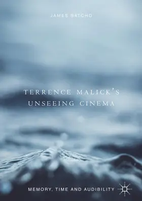 Batcho |  Terrence Malick's Unseeing Cinema | Buch |  Sack Fachmedien